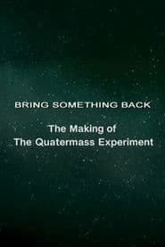 Bring Something Back: The Making of 'The Quatermass Experiment'